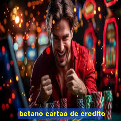 betano cartao de credito